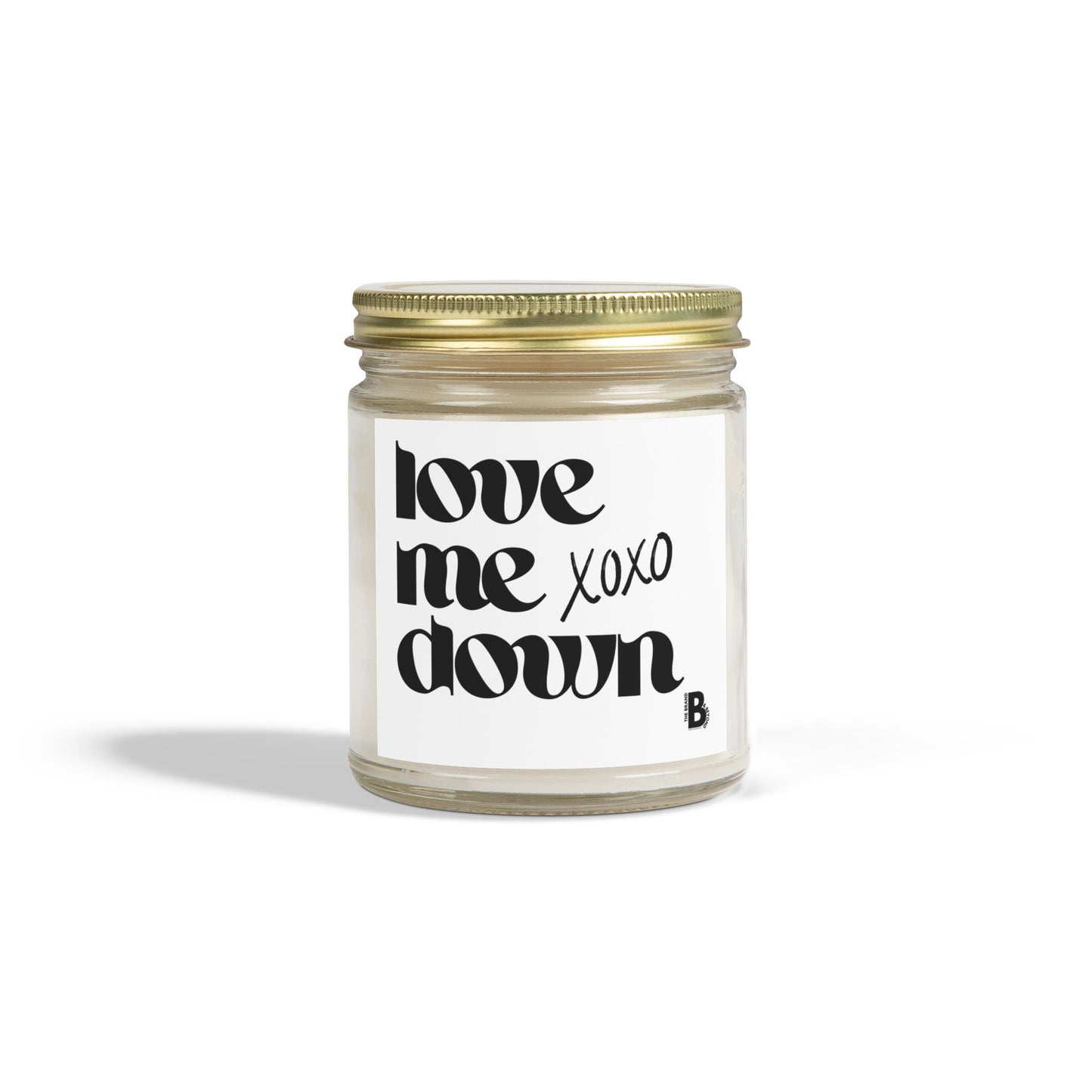 "Love Me XOXO Down" (4oz, 9oz)