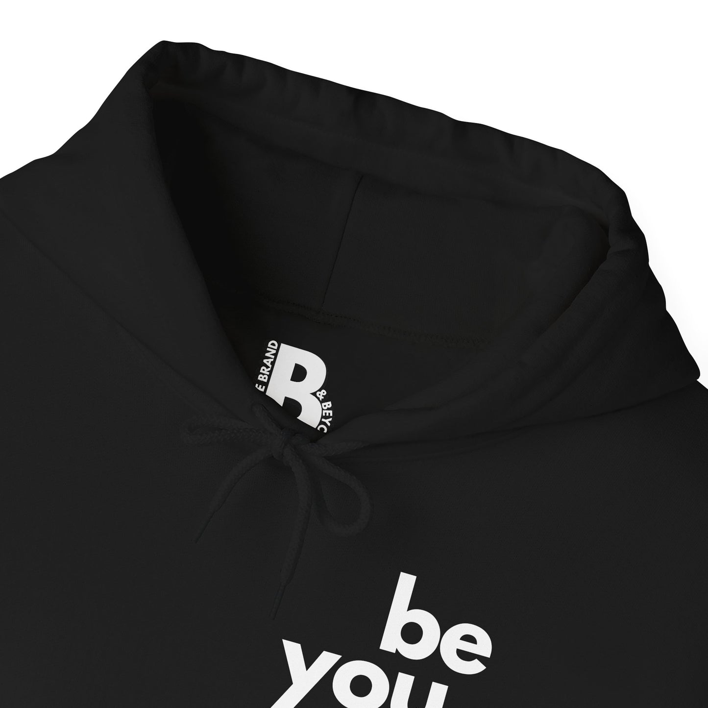 "be you" Hooded Sweatshirt