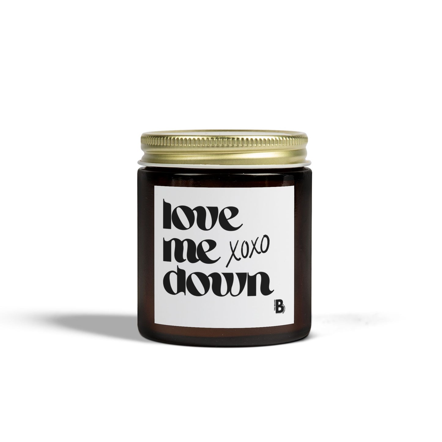 "Love Me XOXO Down" (4oz, 9oz)