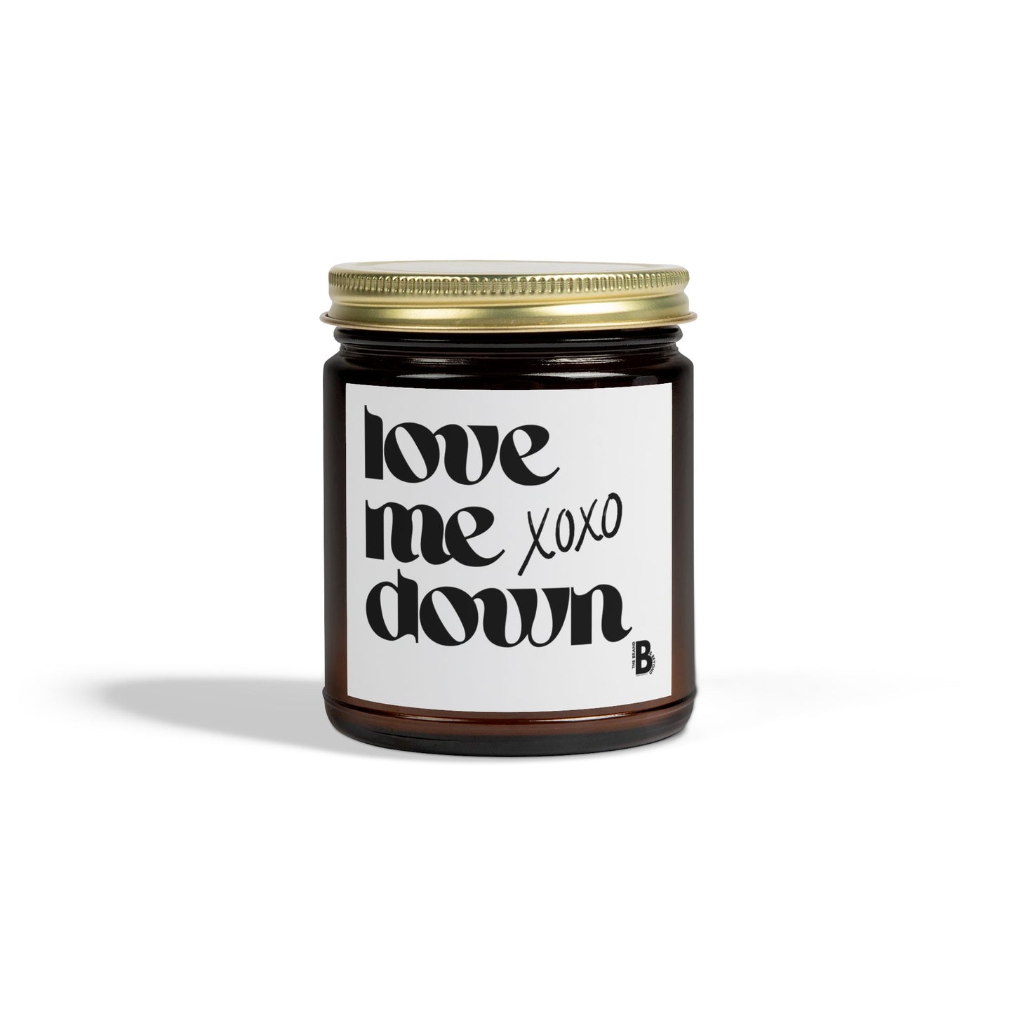 "Love Me XOXO Down" (4oz, 9oz)