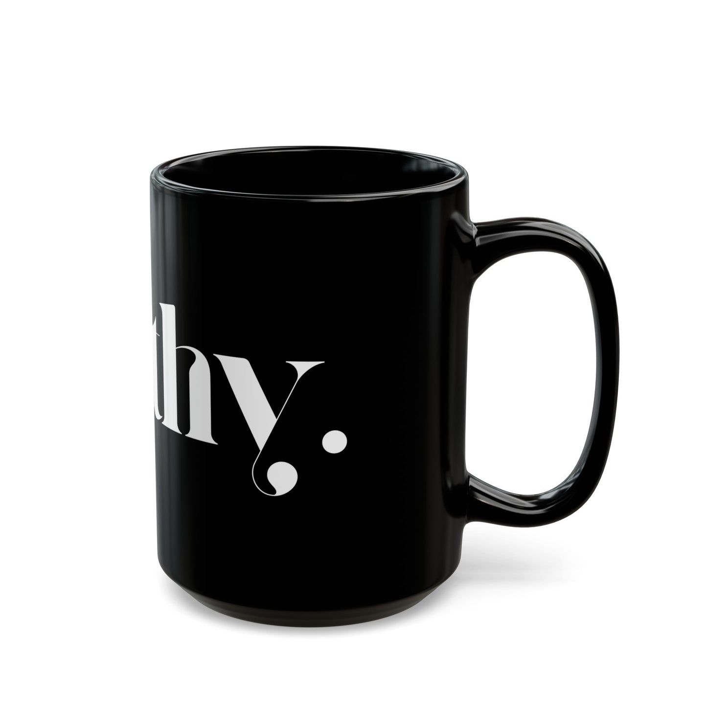 "Worthy." Mug