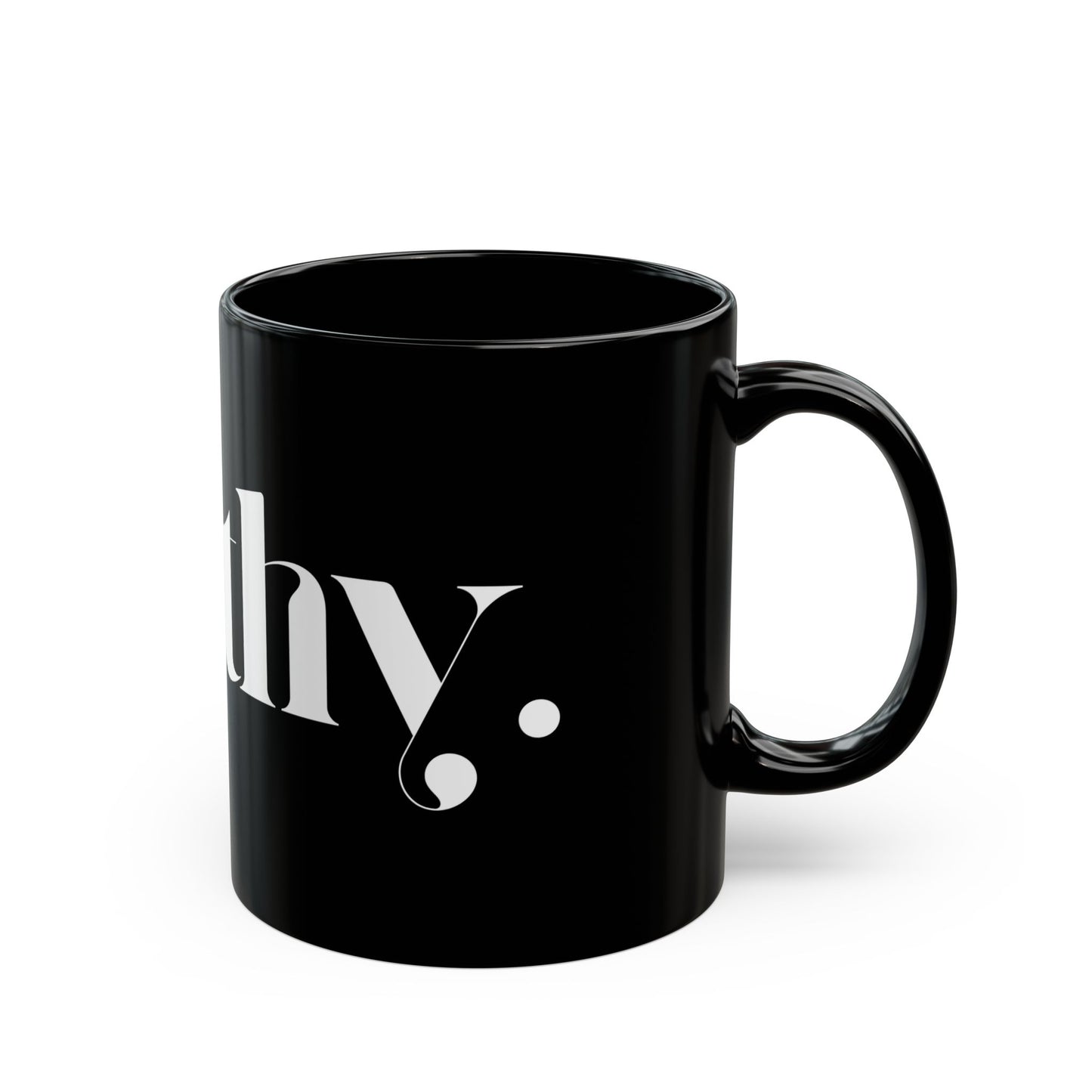 "Worthy." Mug