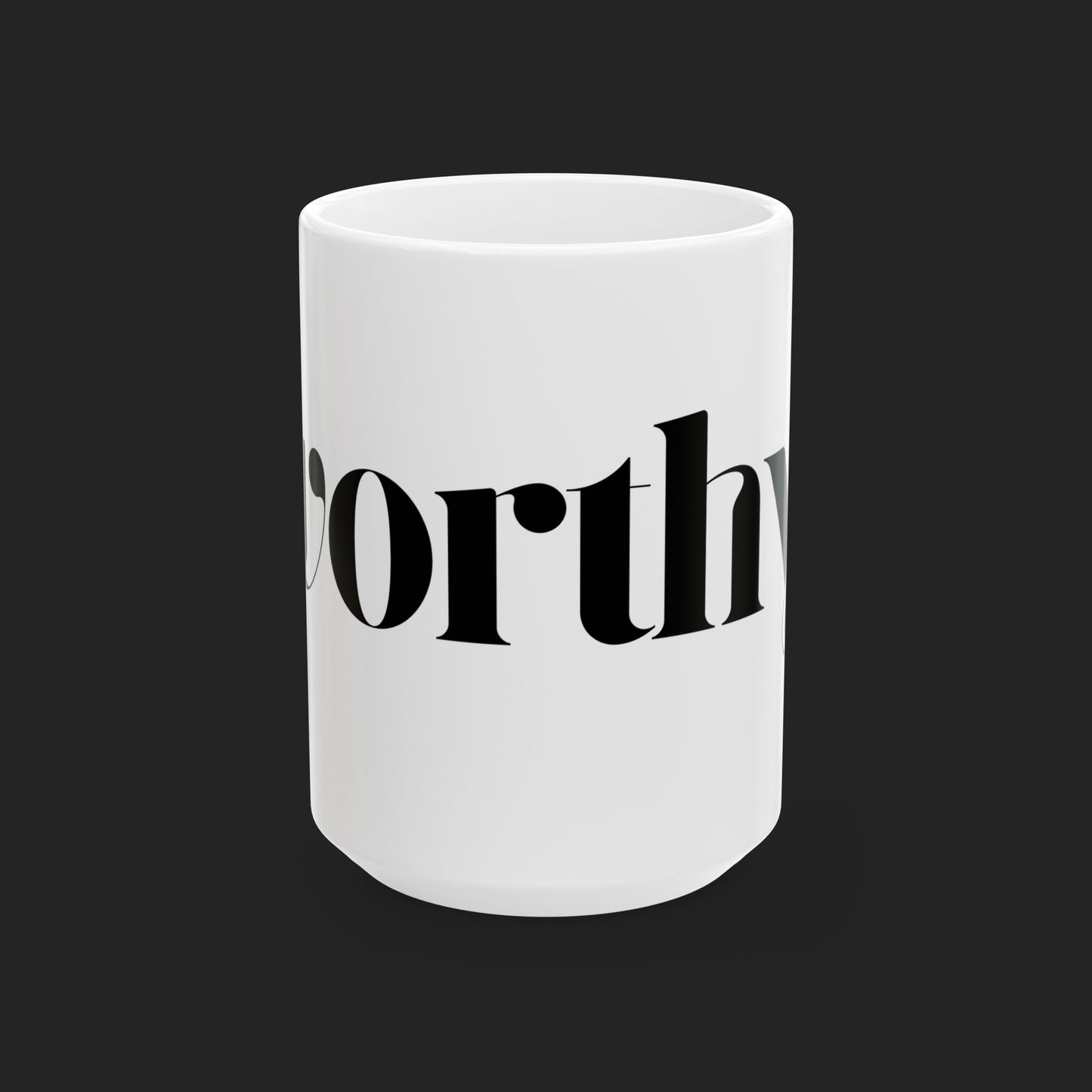 "Worthy." Mug