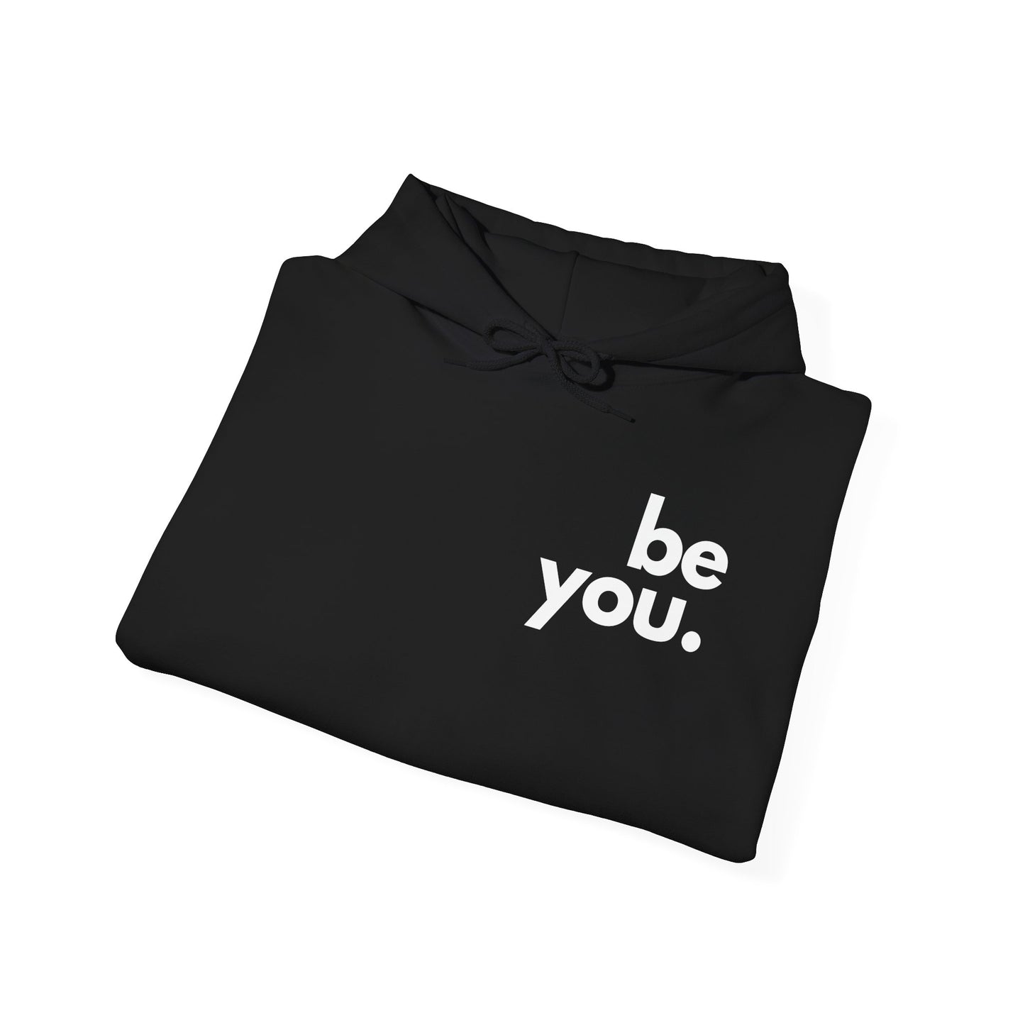 "be you" Hooded Sweatshirt